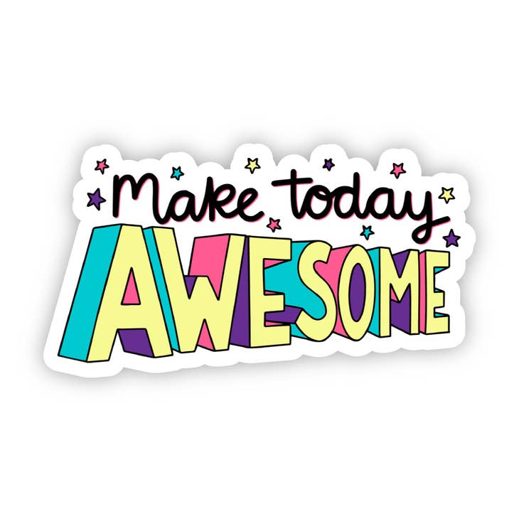 Make Today Awesome Sticker