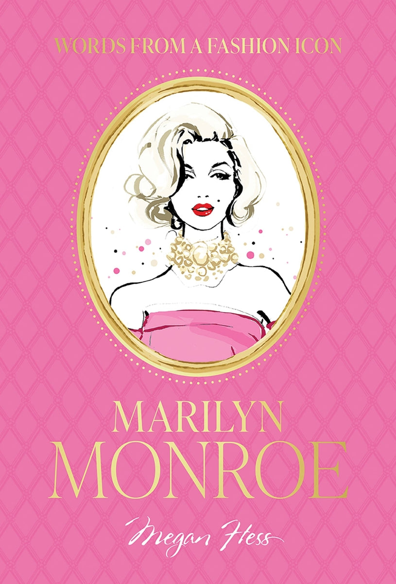 Words from a Fashion Icon: Marilyn Monroe by Megan Hess
