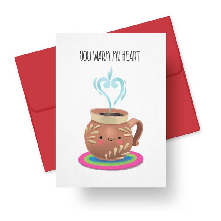 You Warm my Heart Blank Card