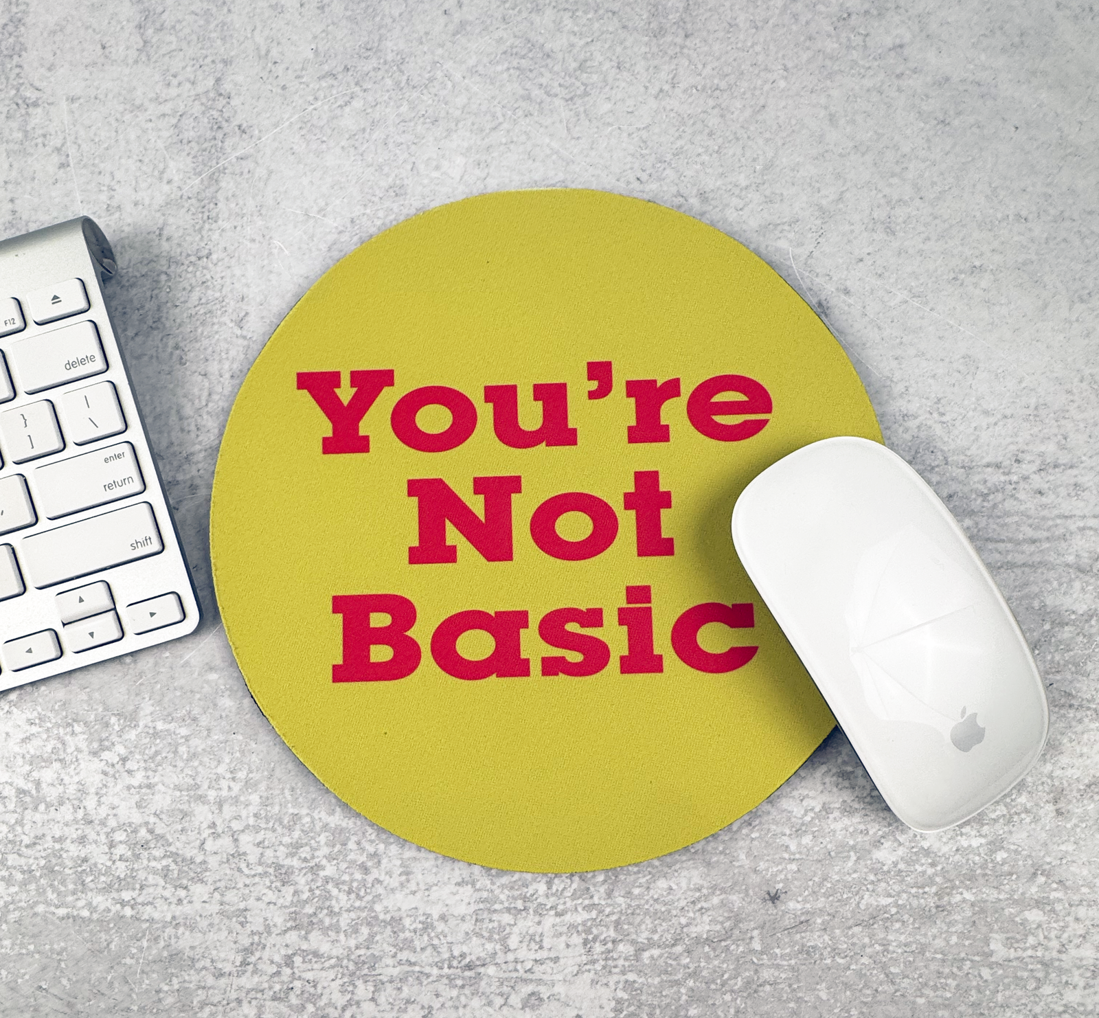 You're Not Basic Mousepad