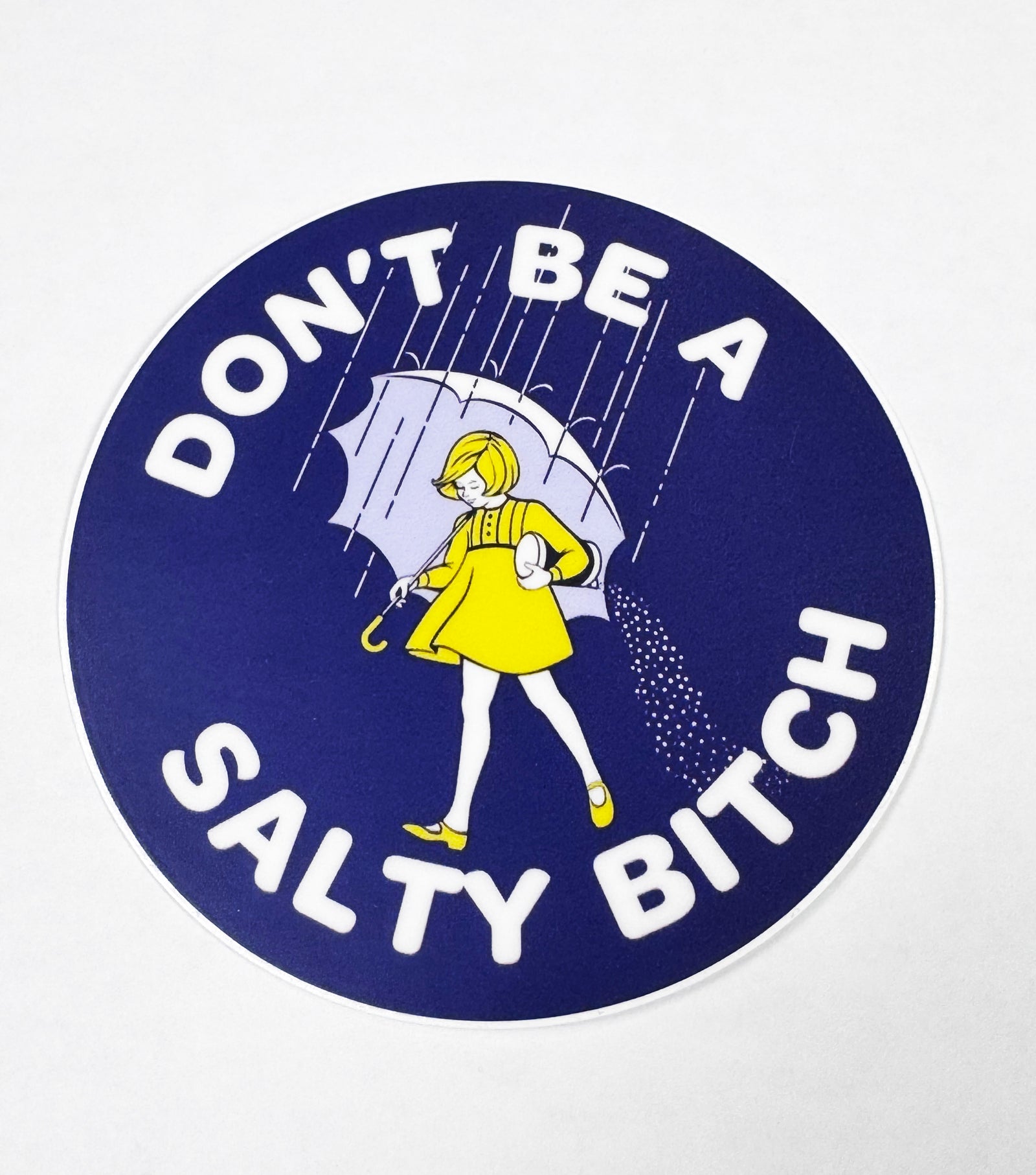 Don't Be a Salty Bitch Sticker