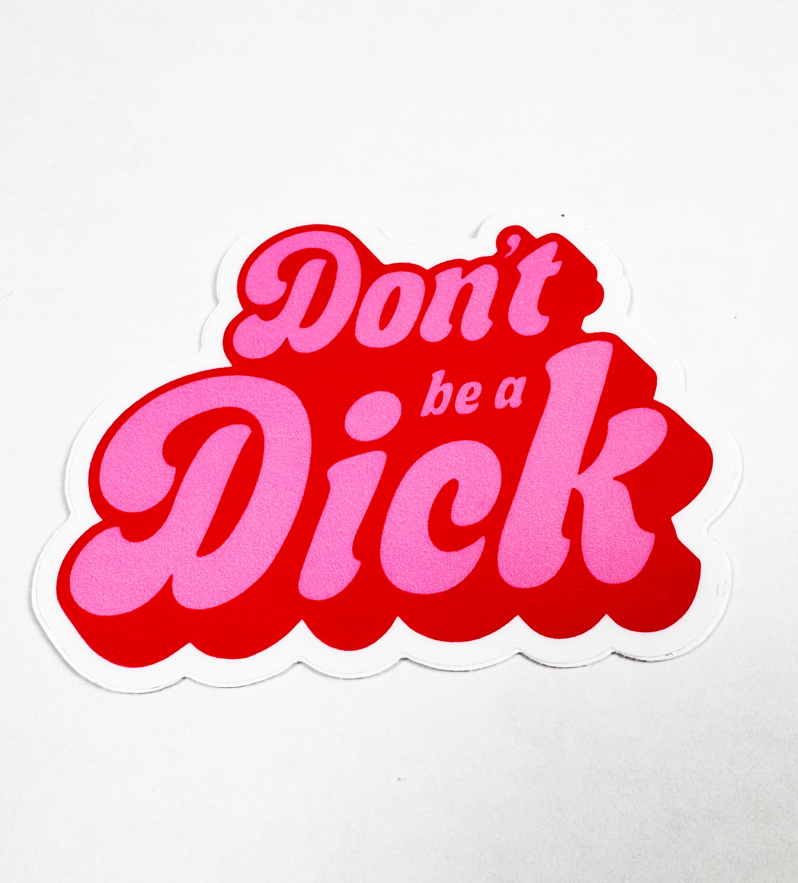 Don't Be a Dick Sticker