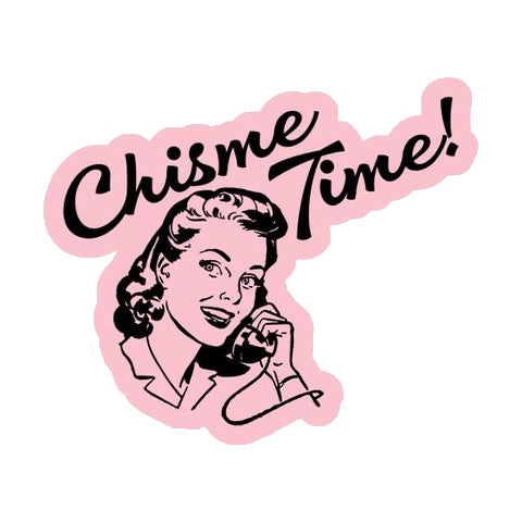 Chisme Time Sticker