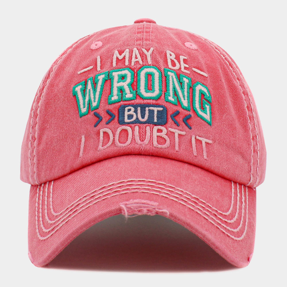 Wrong But Doubt It Baseball Cap