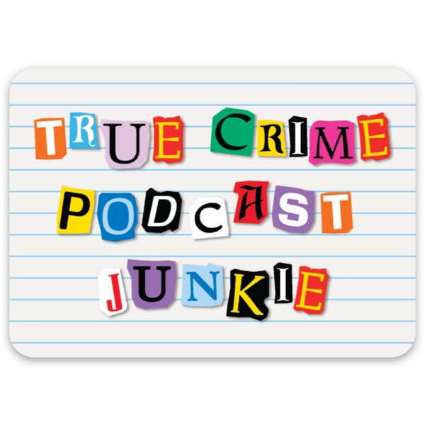 True Crime Podcast Junkie Sticker