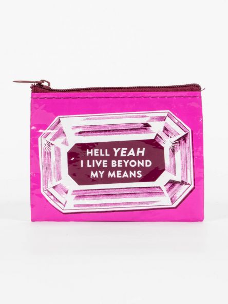 I Live Beyond My Means Zipper Pouch